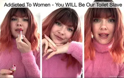 DoloresNaughties - Addicted To Women - You WILL Be Our Toilet Slave
