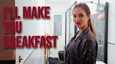 Ill make you breakfast