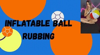 inflatable balls rubbing
