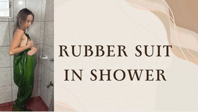 rubber suit shower