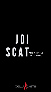 JOI AND DIRTY ANAL SCAT